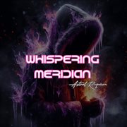 Whispering Meridian cover image