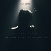 The Stage Is Set, The Sun Rises At Midnight cover image