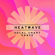 Heatwave - Vocal Chart Dance cover image