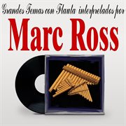 Grandes Temas Con Flauta Interpretados Por Marc Ross cover image