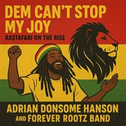 Dem Can't Stop My Joy (Rastafari On The Rise) cover image
