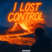 I Lost Control cover image