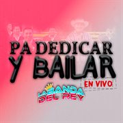 Pa Dedicar Y Bailar cover image