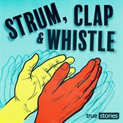 Strum, Clap And Whistle cover image