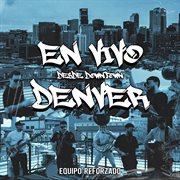 En Vivo Desde Downtown Denver cover image
