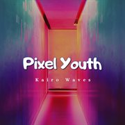 Pixel Youth cover image