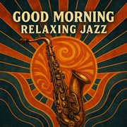 Good Morning Relaxing Jazz cover image