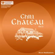 Chill Chateau, Vol. 5 cover image