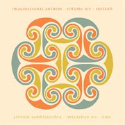 Imaginational Anthem Volume Xiv: Ireland cover image