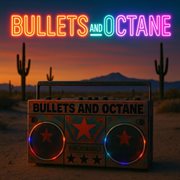 Bullets And Octane cover image