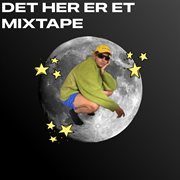 Det Her Er Et Mixtape
