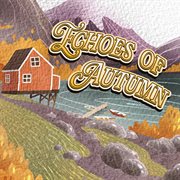 Echoes Of Autumn: Indie Folk & Acoustic Fall Sounds cover image