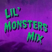 Lil' Monsters Mix: Fun Halloween Music For Kids & Parties cover image