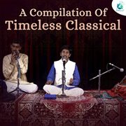 A Compilation Of Timeless Classical cover image