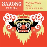 Barong Family Worldwide East Asia 2, Vol. 4 cover image