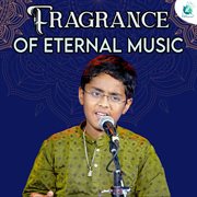 Fragrance Of Eternal Music