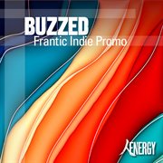 Buzzed - Frantic Indie Promo cover image