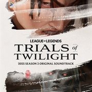 Trial Of Twilight (Original Soundtrack From League Of Legends) cover image