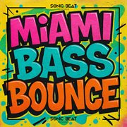 Miami Bass Bounce cover image