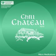 Chill Chateau, Vol. 6 cover image