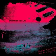 Wherever You Lay cover image