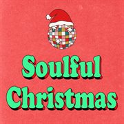 Soulful Christmas: Grooves For The Holiday Season cover image