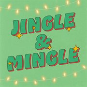 Jingle & Mingle: Holiday Party Hits For All Ages cover image