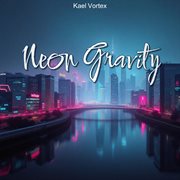 Neon Gravity cover image