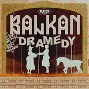 Balkan Dramedy cover image