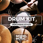 Drum Kit - Percussive Styles cover image