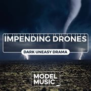 Impending Drones - Dark Uneasy Drama cover image