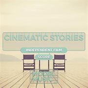 Cinematic Stories - Independent Film Score cover image