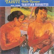 Tahiti belle epoque all time tahitians favorites cover image