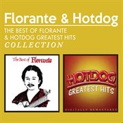 The best of florante & hotdog greatest hits collection : Hotdog greatest hits cover image