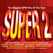 The biggest opm hits of the year: super, vol. 2 : the biggest OPM hits of the year cover image