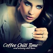 Coffee chill time, vol. 1 (most relaxing chill tunes) cover image