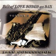 Best of love songs on sax, vol. 2 cover image