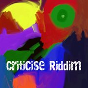 Criticise riddim cover image