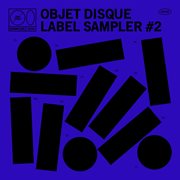 Objet Disque: Label Sampler, Vol. 2 cover image