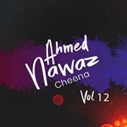 Ahmed Nawaz Cheena, Vol. 12 cover image