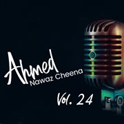 Ahmed Nawaz Cheena, Vol. 24 cover image