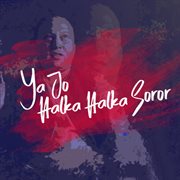 Yeh Jo Halka Halka Soror cover image