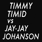 Timmy Timid Vs. Jay-Jay Johanson cover image