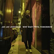 Why Wait Until Tomorrow cover image