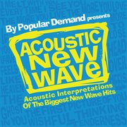 By popular demand presents acoustic new wave cover image
