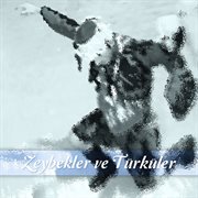 Zeybekler ve türküler cover image