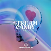 Stream Candy, Vol. 3 cover image