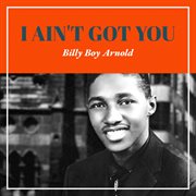 I Ain't Got You cover image