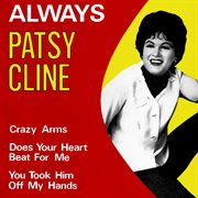 Always/Does Your Heart Beat For Me/Crazy Arms/You Took Him Off My Hands cover image