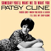 Someday You'll Me To Want You / Faded Love / When You Need A Laugh / I'll Sail My Ship Alone cover image